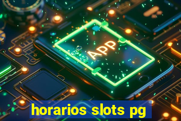 horarios slots pg